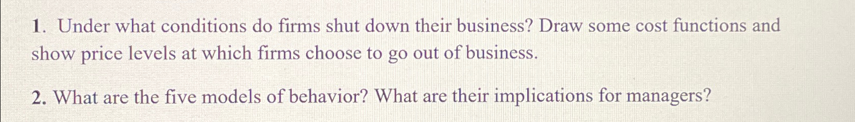 Solved Under what conditions do firms shut down their | Chegg.com