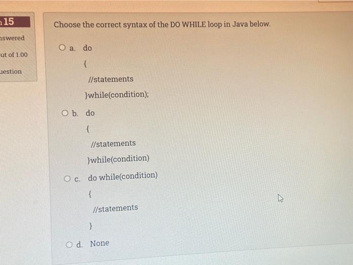 Solved 15 Choose the correct syntax of the DO WHILE loop in | Chegg.com