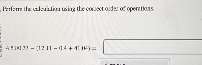 Solved Perform the calculation using the correct order of | Chegg.com