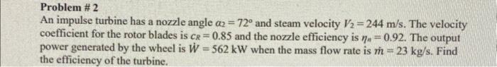 Solved Problem \#2 An impulse turbine has a nozzle angle | Chegg.com