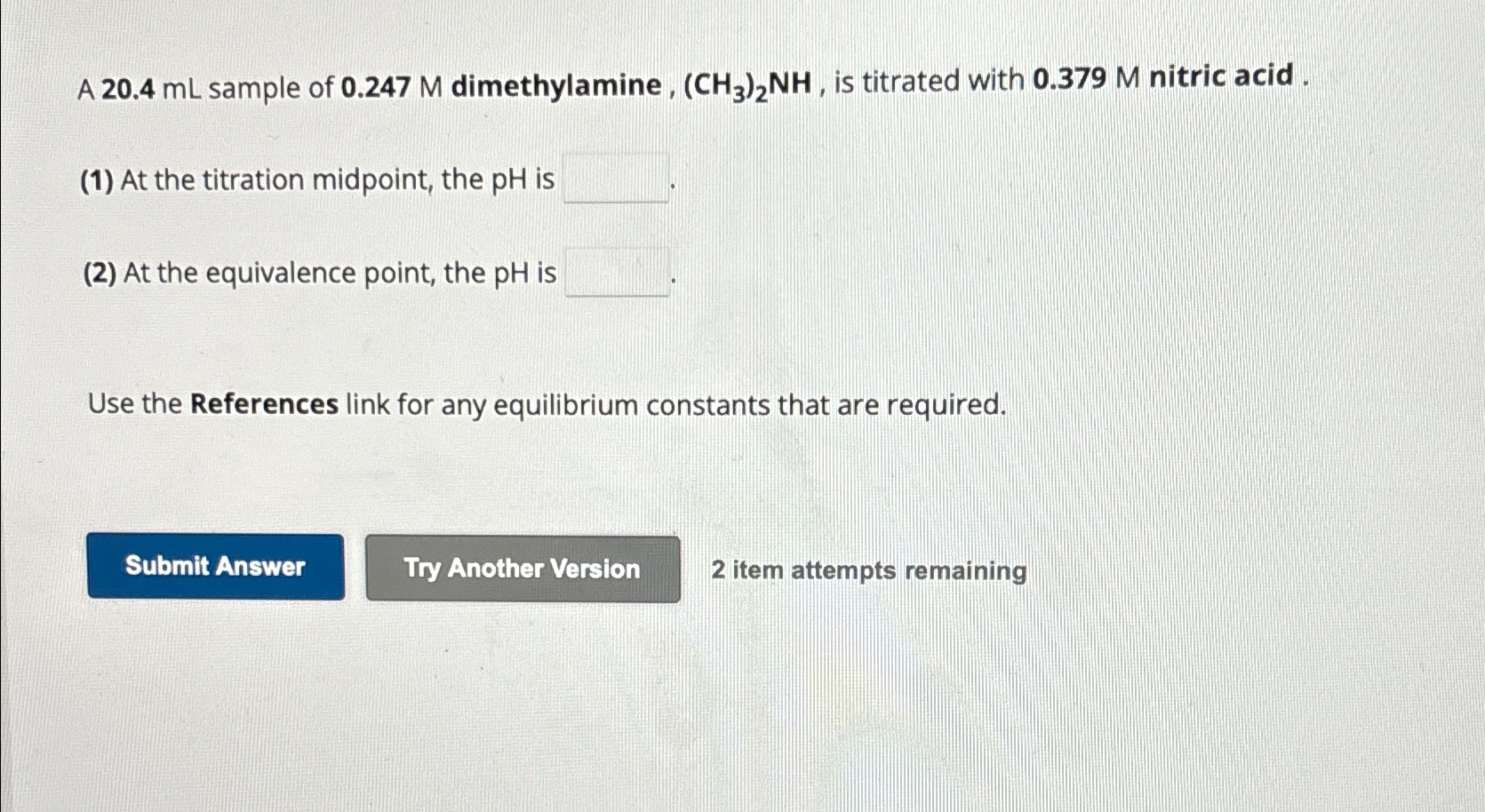 Solved (1) ﻿At the titration midpoint, the pH ﻿is(2) ﻿At the