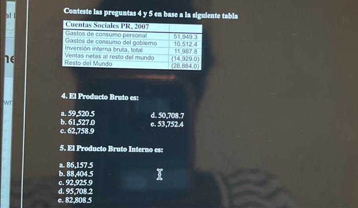 Conteste las preguntas 4 y 5 en base a la siguiente tabla