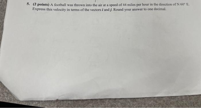 Solved 5. (2 points) A football was thrown into the air at a | Chegg.com