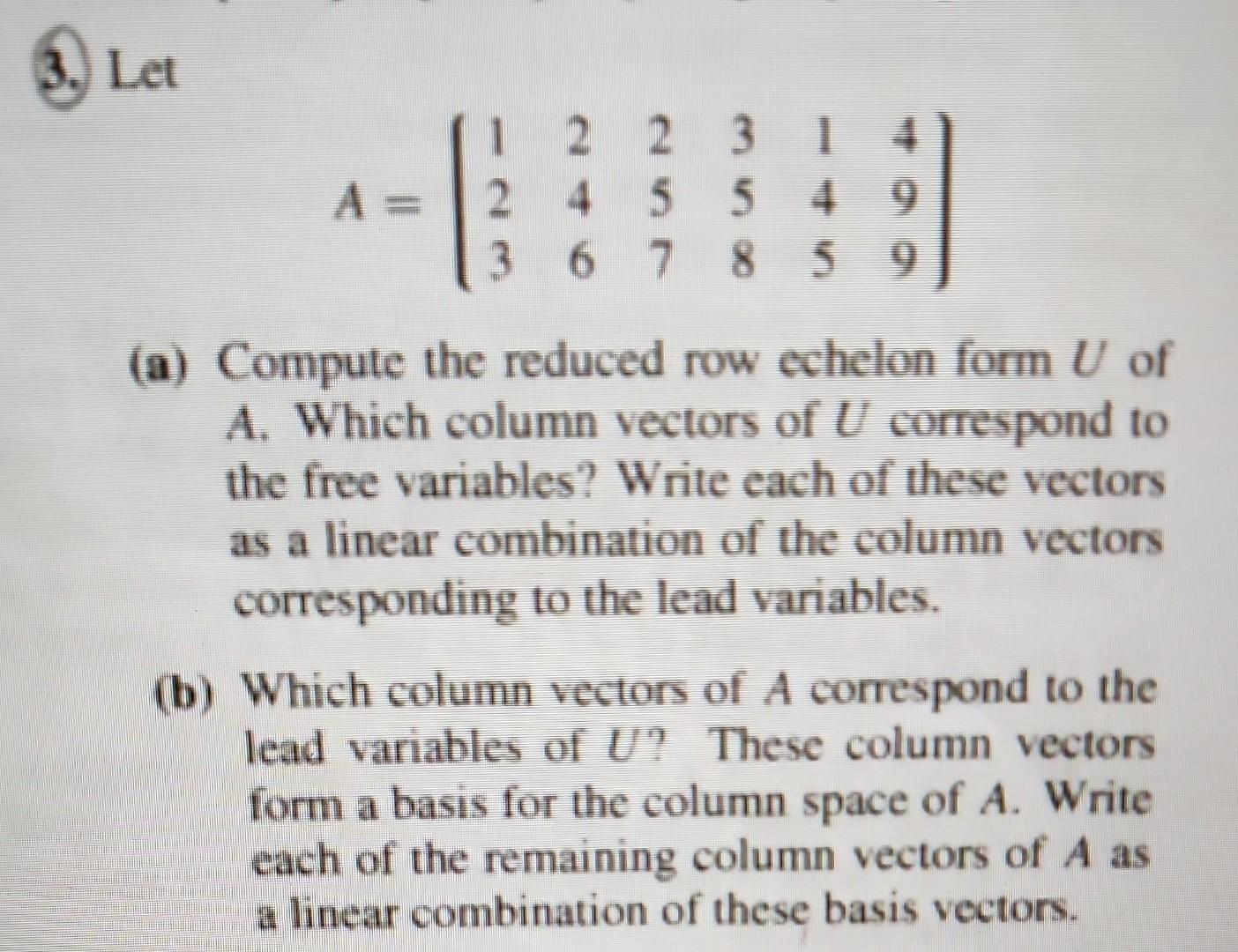 Solved A 123246257358145499 a Compute the reduced row