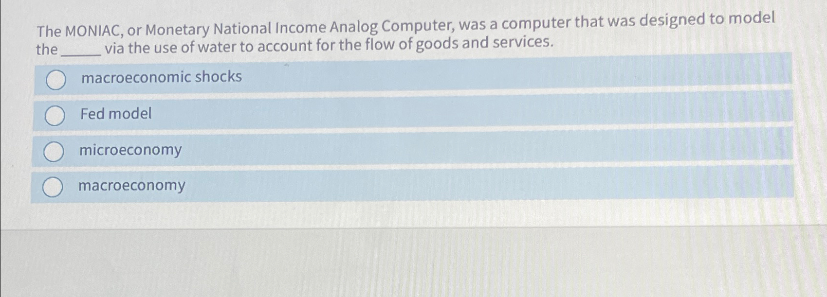 Solved The MONIAC, or Monetary National Income Analog | Chegg.com