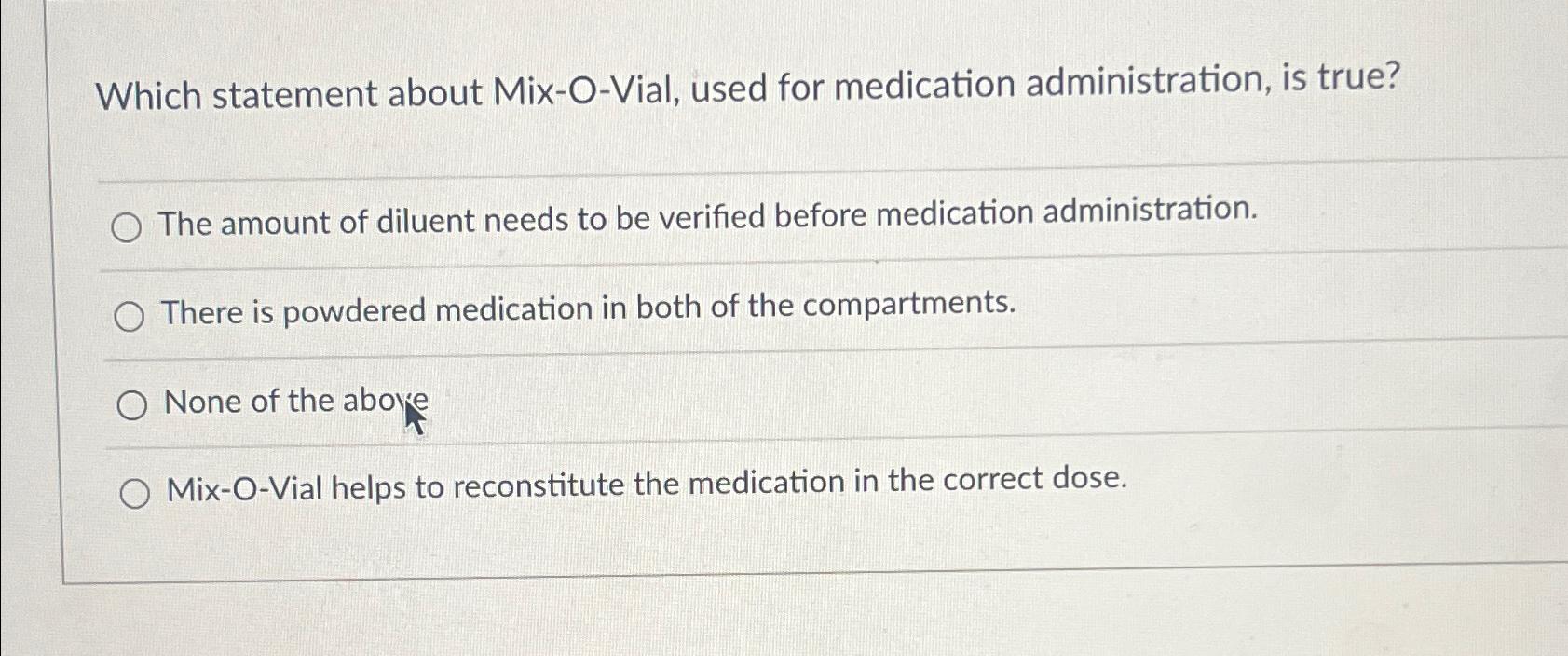 Solved Which statement about MixOVial, used for medication
