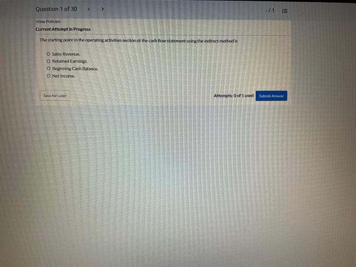 Solved Question 1 of 30 -/1 E View Policies Current Attempt | Chegg.com