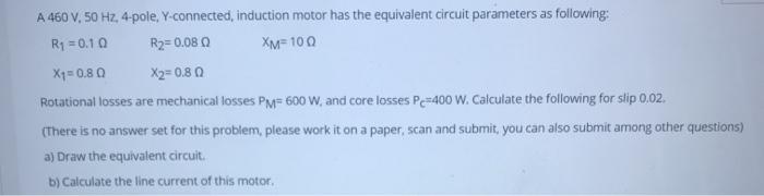 Solved A 460 V, 50 Hz, 4-pole, Y-connected, induction motor | Chegg.com