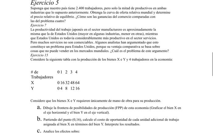 Ejerclclo J Suponga que nuestro pais tiene 2.400 trabajadores, pero solo la mitad de productivos en ambas industrias que lo s