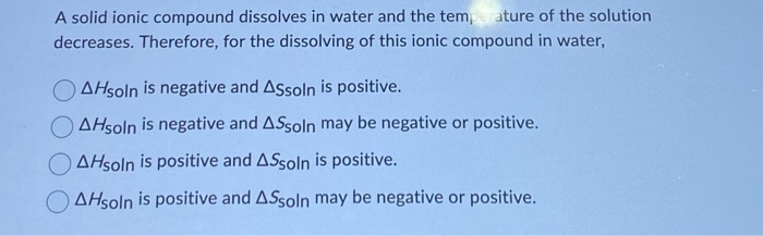 Solved A solid ionic compound dissolves in water and the tem | Chegg.com