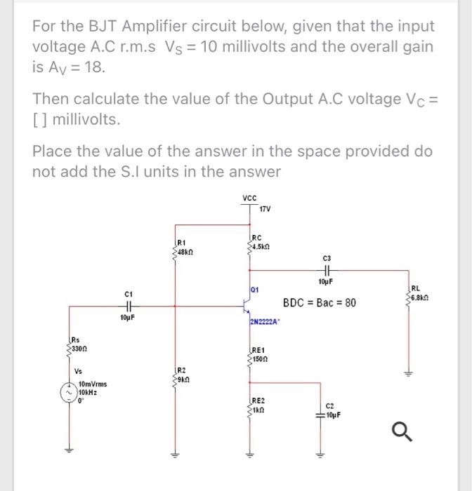 Solved For the BJT Amplifier circuit below, given that the