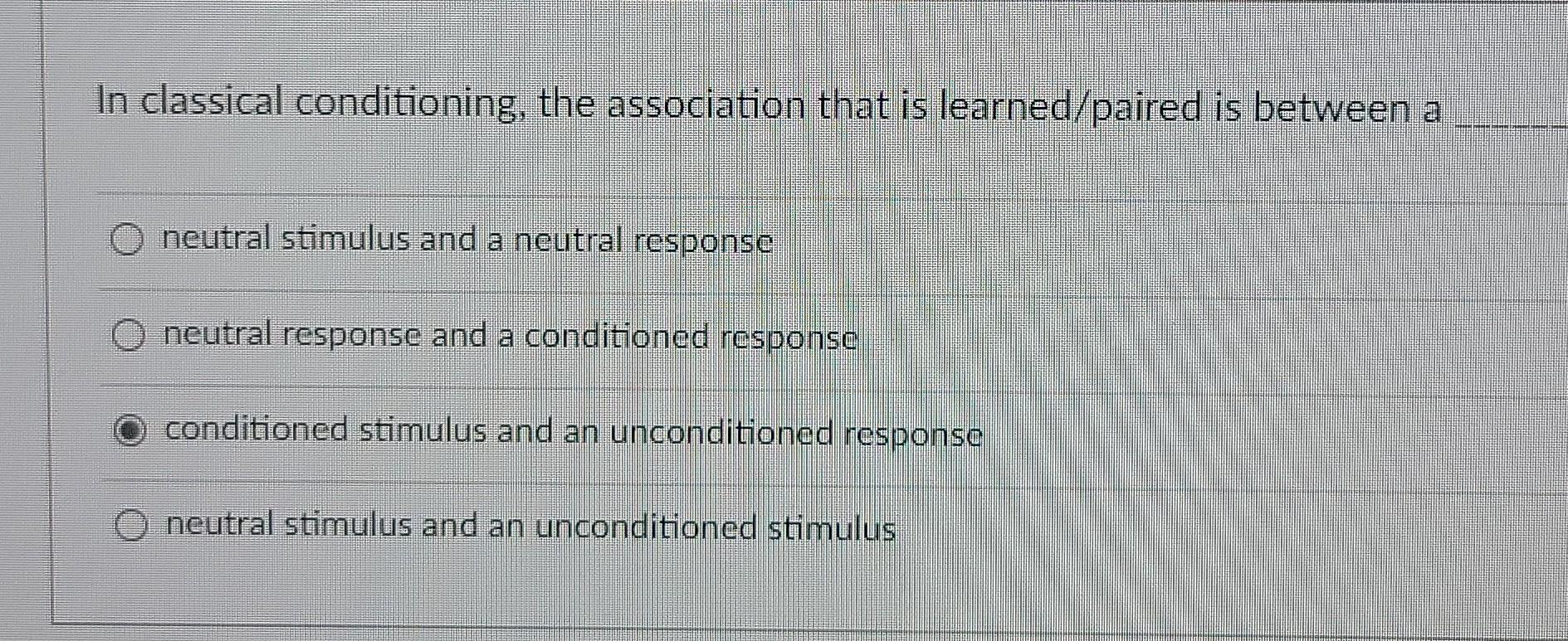 Solved In classical conditioning, the association that is | Chegg.com