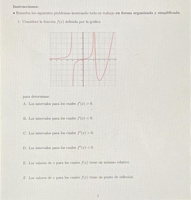 Instrucciones: - Restielva los siguientes problemas mostrando todo su trabajo en forma organizada y simplificada. 1. Consider