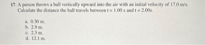 Solved 17 A Person Throws A Ball Vertically Upward Into The 4532