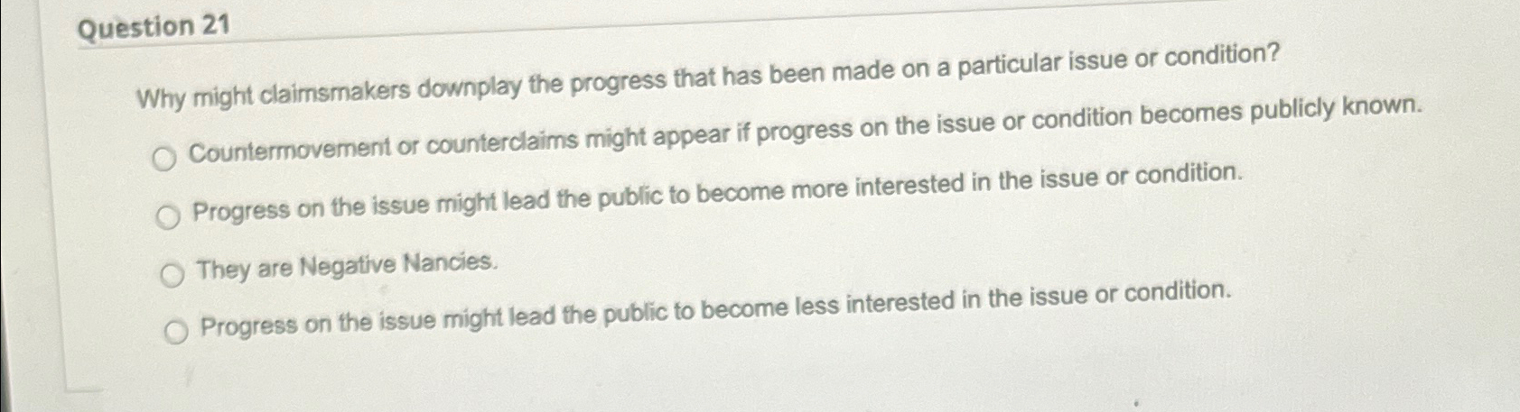 Solved Question 21Why might claimsmakers downplay the | Chegg.com