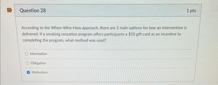 According to the When-Who-How approach, there are 3 main options for how an intervention is delivered. If a smoking cessation