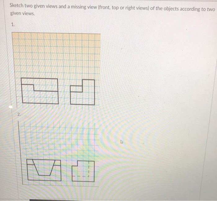 Solved Sketch two given views and a missing view (front, top | Chegg.com