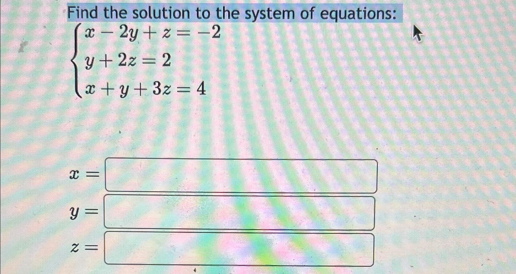 Solved Find the solution to the system of | Chegg.com