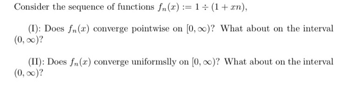 Solved Consider the sequence of functions fn(x):=1: (1 + | Chegg.com