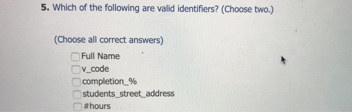 Solved 5. Which of the following are valid identifiers? | Chegg.com