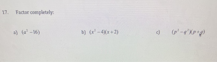 Solved Factor Completely 17 P Q Xp G A A 16 B Chegg Com