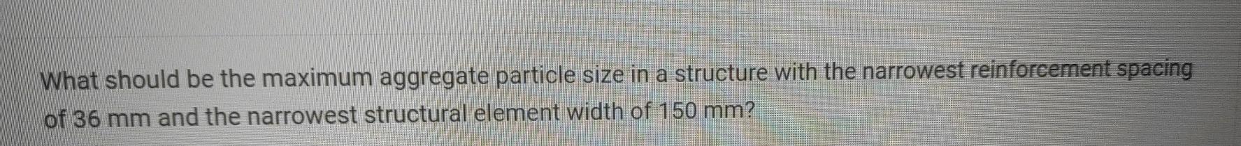 Solved What should be the maximum aggregate particle size in | Chegg.com