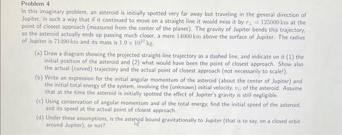 In this imaginary problem, an asteroid is initially spotted very far away but traveling in the general direction of Jupiter, 