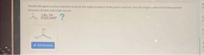Solved Modify the given carbon skeleton to draw the major | Chegg.com