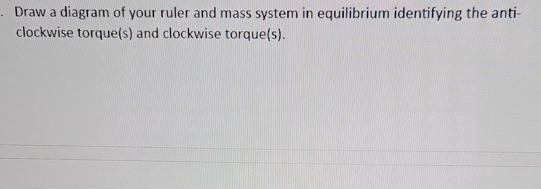Solved Draw a diagram of your ruler and mass system in | Chegg.com