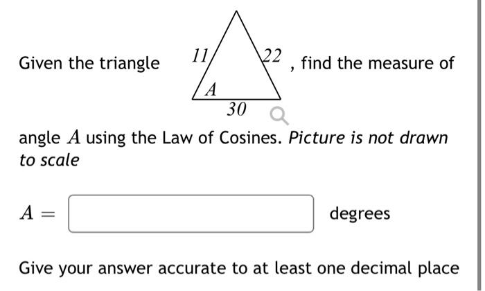 Solved Given the triangle , find the measure of angle A | Chegg.com