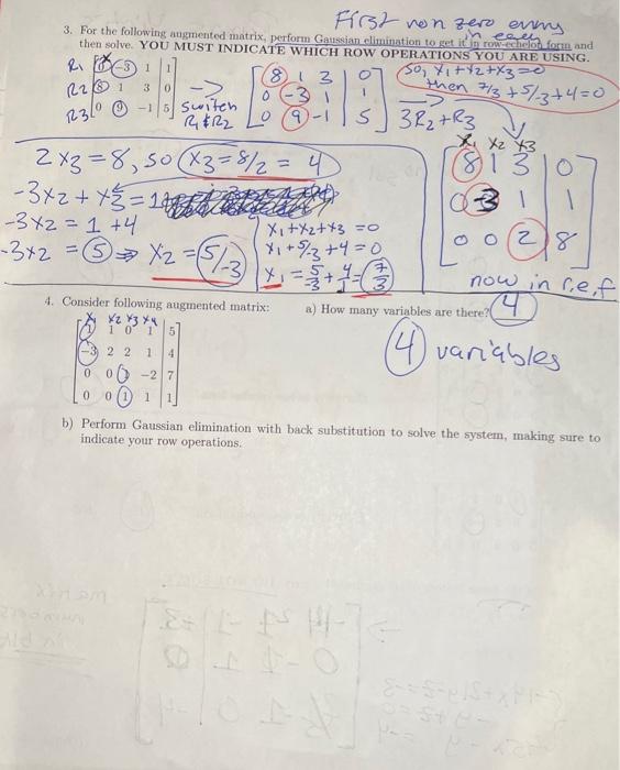 3. For the following angmented matrix, perform Gainsian elimintion to bh eavy then solve. YOU MUST INDICATE WHICH ROW OPERATI