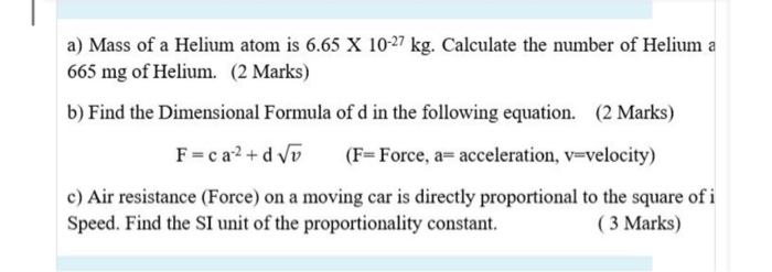 Solved A) Mass Of A Helium Atom Is 6.65 X 10-27 Kg. | Chegg.com