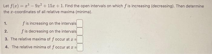 Solved Let F X X3−9x2 15x 1 Find The Open Intervals On