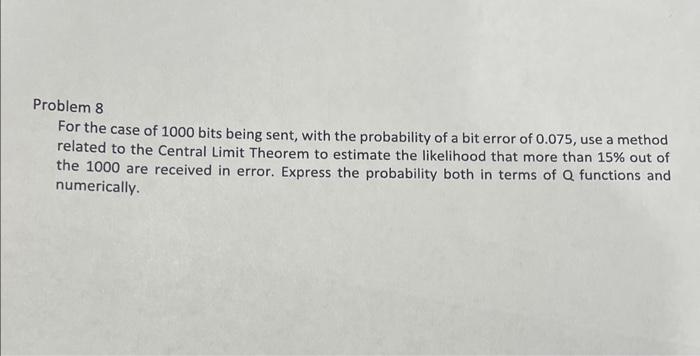 Solved Problem 8 For the case of 1000 bits being sent, with | Chegg.com