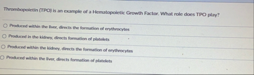 Solved Thrombopoietin (TPO) ﻿is an example of a | Chegg.com