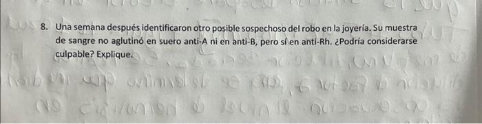 8. Una semana después identificaron otro posible sospechoso del robo en la joyería. Su muestra de sangre no aglutinó en suero