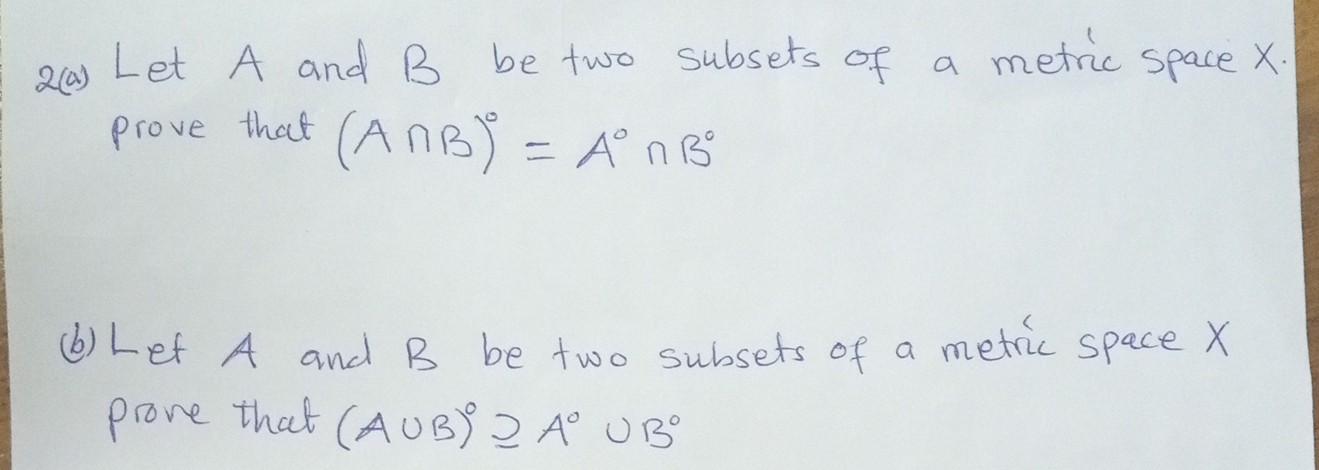 Solved 2(a) Let A And B Be Two Subsets Of A Metric Space X | Chegg.com