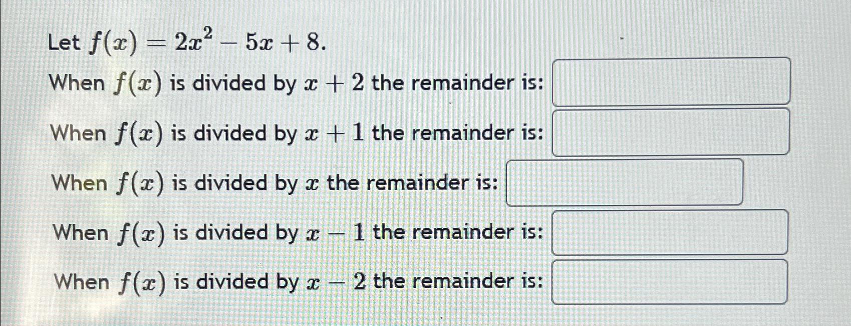 solved-let-f-x-2x2-5x-8when-f-x-is-divided-by-x-2-the-chegg