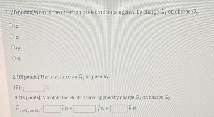 Solved 1. [10 points]What is the direction of electric force | Chegg.com