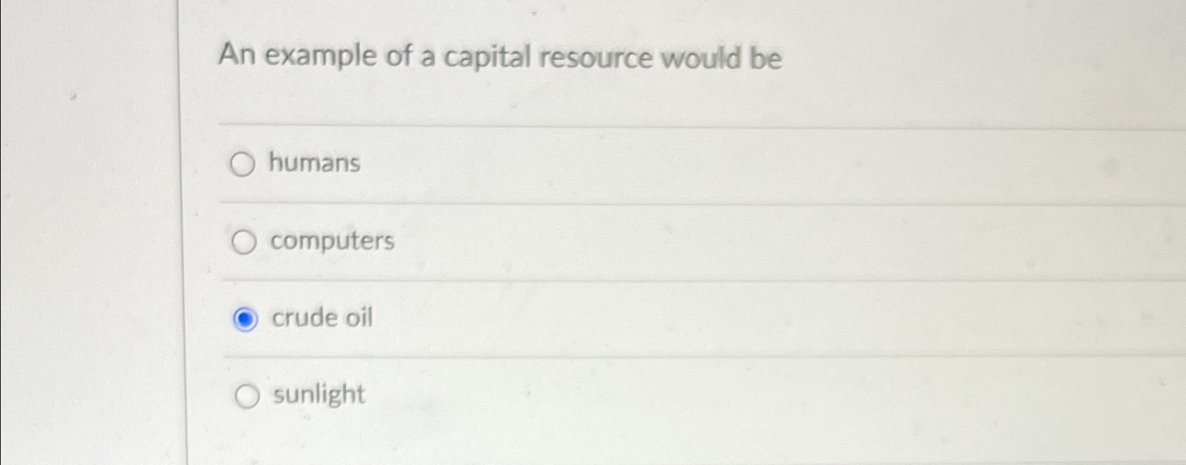 Solved An example of a capital resource would | Chegg.com