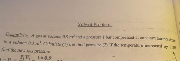 Solved Solved Problems Example1:- A Gas At Volume 0.9 M³ And | Chegg.com