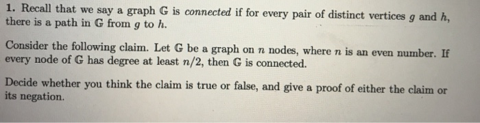 Solved 1. Recall that we say a graph G is connected if for | Chegg.com