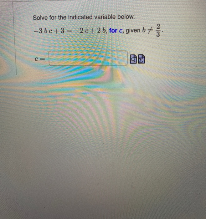 Solved Solve for the indicated variable below. -3bc+3= –2c | Chegg.com