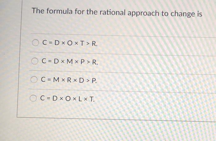 Solved The formula for the rational approach to change is O | Chegg.com