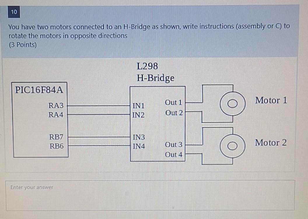 Solved 10 You have two motors connected to an H-Bridge as | Chegg.com