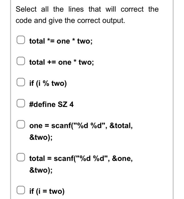 Solved Select all the lines that will correct the code and | Chegg.com
