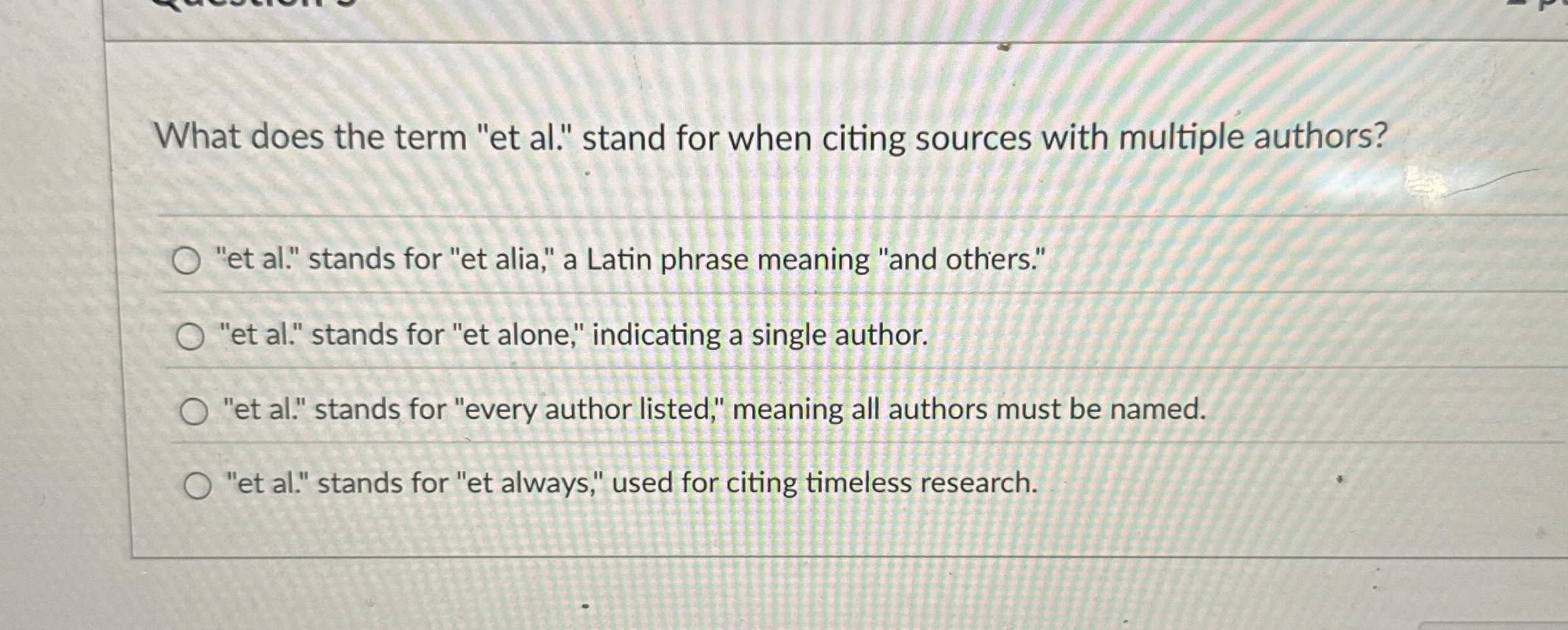 Solved What does the term "et al." ﻿stand for when citing