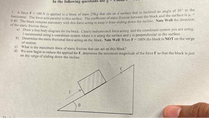 Solved 1. A force F=100 N is applied to a block of mass 25Kg | Chegg.com