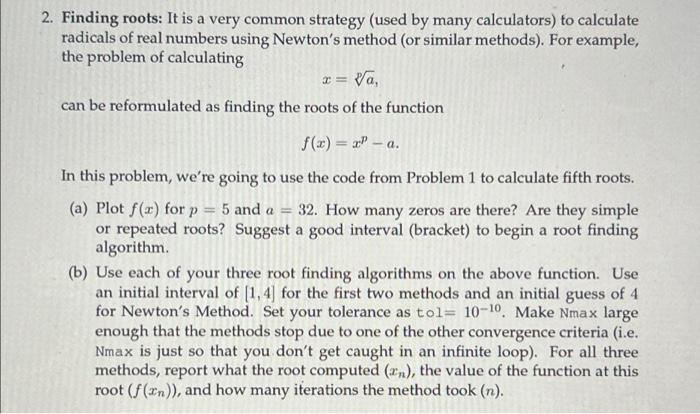 Solved 2. Finding roots: It is a very common strategy (used | Chegg.com