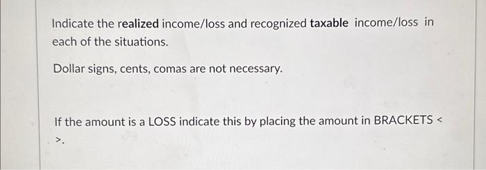 Indicate the realized income/loss and recognized | Chegg.com